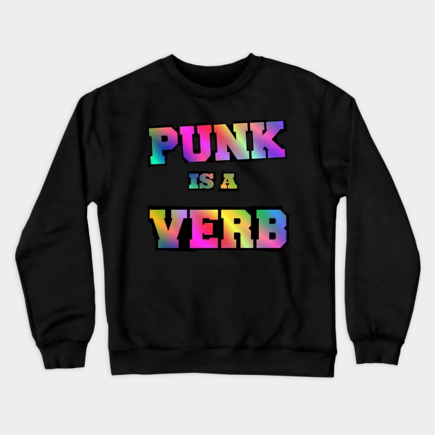 punk is a verb (rainbow version) Crewneck Sweatshirt by RabbitWithFangs